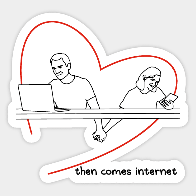 Then Comes Internet Sticker by LowEffortStuff